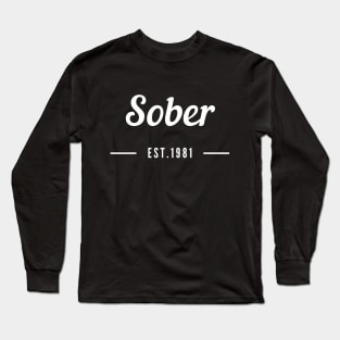 Sober Since 1981  - Staying Sober Drug Addiction Long Sleeve T-Shirt